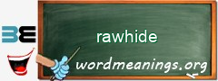 WordMeaning blackboard for rawhide